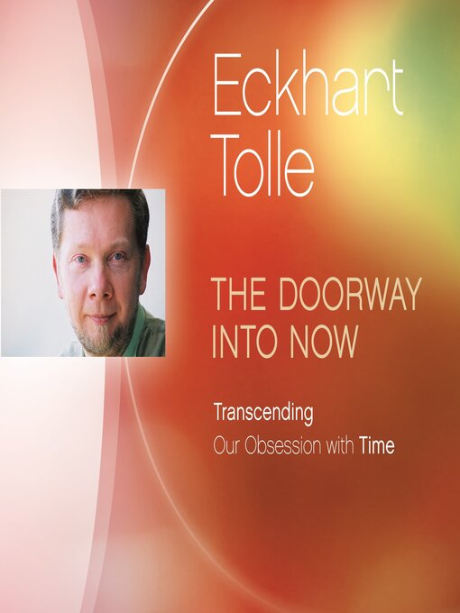 Title details for The Doorway Into Now by Eckhart Tolle - Wait list
